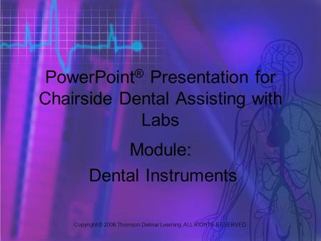 PowerPoint® Presentation for Chairside Dental Assisting with Labs