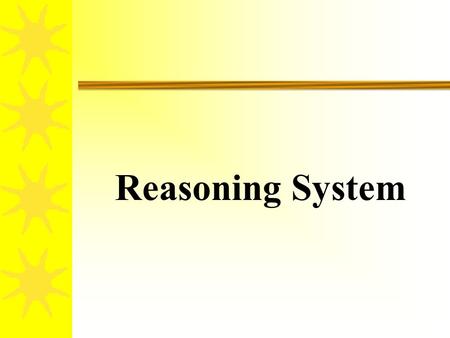 Reasoning System.  Reasoning with rules  Forward chaining  Backward chaining  Rule examples  Fuzzy rule systems  Planning.