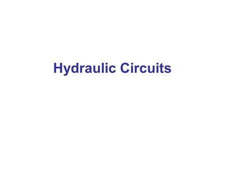 Hydraulic Circuits.