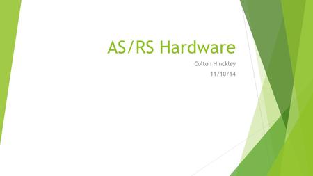 AS/RS Hardware Colton Hinckley 11/10/14.