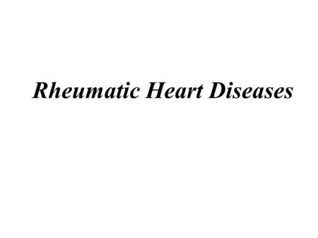 Rheumatic Heart Diseases