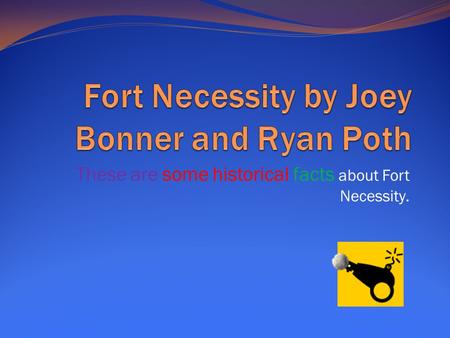 Fort Necessity by Joey Bonner and Ryan Poth