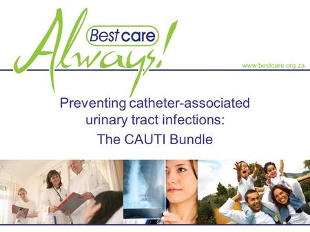 Preventing catheter-associated urinary tract infections: