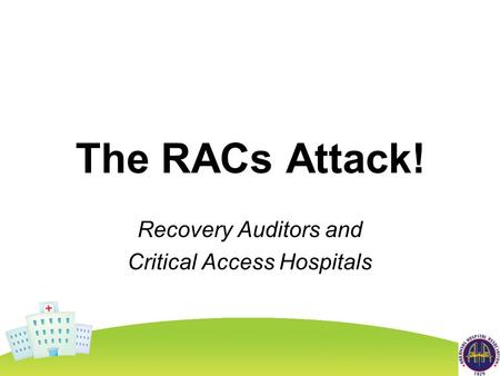 The RACs Attack! Recovery Auditors and Critical Access Hospitals.