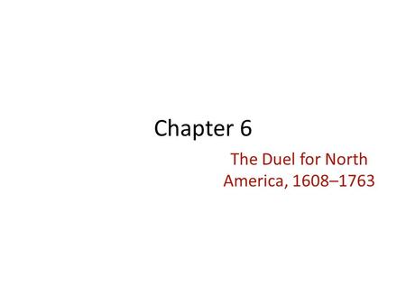 The Duel for North America, 1608–1763