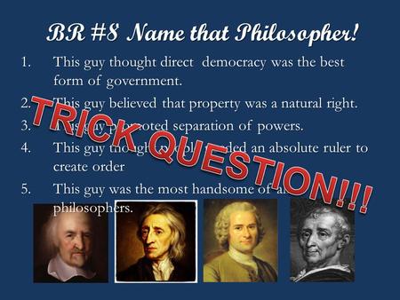 BR #8 Name that Philosopher!