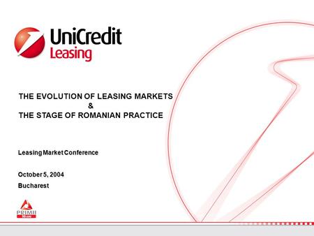 Leasing Market Conference October 5, 2004 Bucharest THE EVOLUTION OF LEASING MARKETS & THE STAGE OF ROMANIAN PRACTICE.