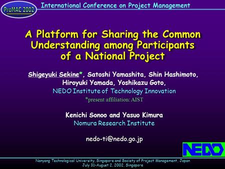 International Conference on Project Management Nanyang Technological University, Singapore and Society of Project Management, Japan July 31-August 2, 2002,