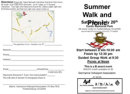 Start between 8 am-10:00 am Finish by 12:30 pm Guided Group Walk at 9:30 Picnic at Noon This is a B award event AVA/IVV Credit available for $3 Germanna.