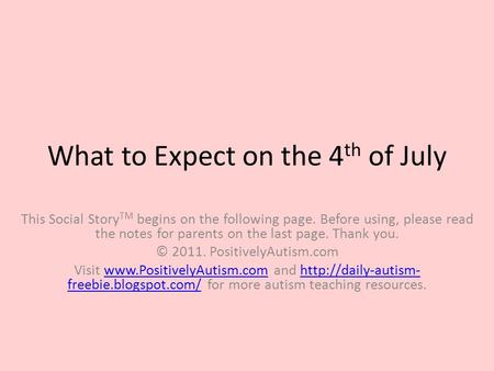 What to Expect on the 4 th of July This Social Story TM begins on the following page. Before using, please read the notes for parents on the last page.