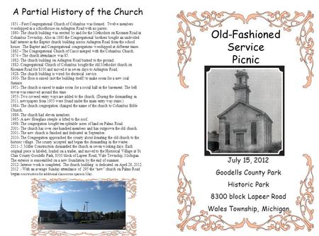 A Partial History of the Church 1851 - First Congregational Church of Columbus was formed. Twelve members worshipped in a schoolhouse on Arlington Road.
