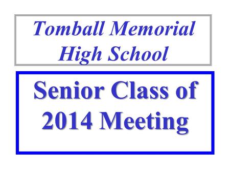 Tomball Memorial High School Senior Class of 2014 Meeting.