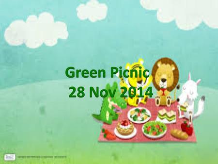 Green Picnic To encourage you to apply some earth- friendly ideas to keep your outdoor gatherings fun, simple and green.