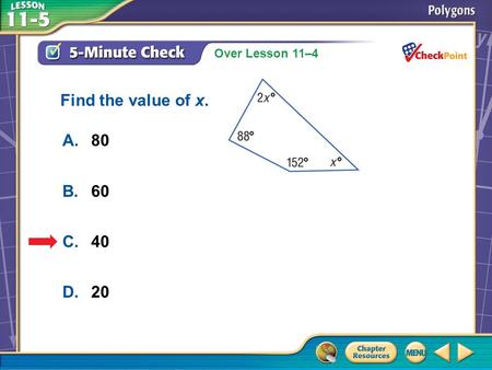Find the value of x. A.	80 B.	60 C.	40 D.	20 A B C D 5-Minute Check 2.
