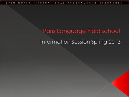 OPEN WORLD INTERNATIONAL PROGRAMSAND EXCHANGES. KWANTLEN INTERNATIONAL PROGRAMS  Overview  France Field School  Applying to Go.
