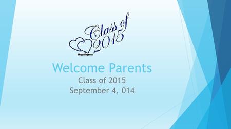 Welcome Parents Class of 2015 September 4, 014. Welcome to Senior Year!! Agenda  EOCS’s and FCAT Re-takes  Senior Dues  Senior Contract  Senior Activities.