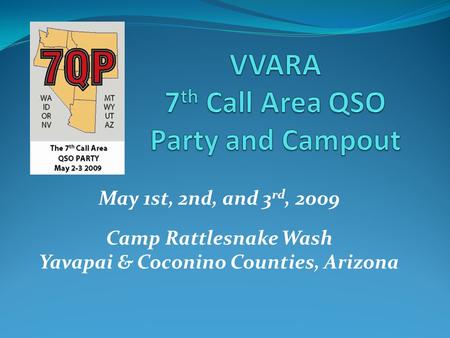 May 1st, 2nd, and 3 rd, 2009 Camp Rattlesnake Wash Yavapai & Coconino Counties, Arizona.