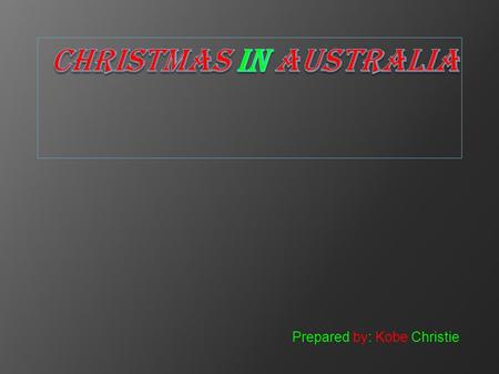 Prepared by: Kobe Christie. Australia The population of Australia is 21 515 754 as of November 27th 2013.