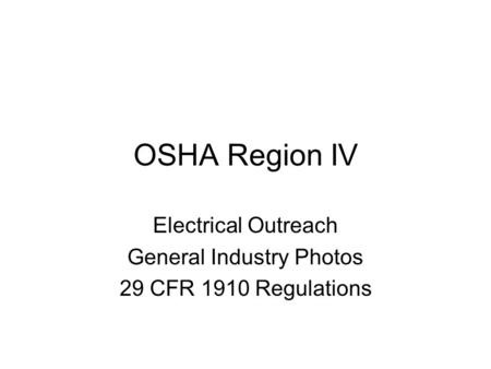 OSHA Region IV Electrical Outreach General Industry Photos 29 CFR 1910 Regulations.
