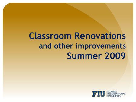 Classroom Renovations and other improvements Summer 2009.