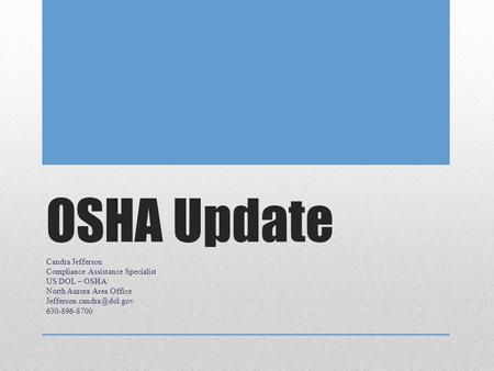 OSHA Update Candra Jefferson Compliance Assistance Specialist