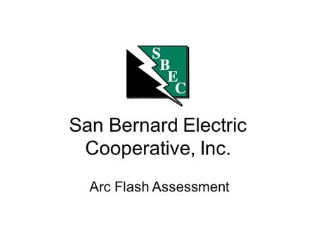 San Bernard Electric Cooperative, Inc. Arc Flash Assessment.