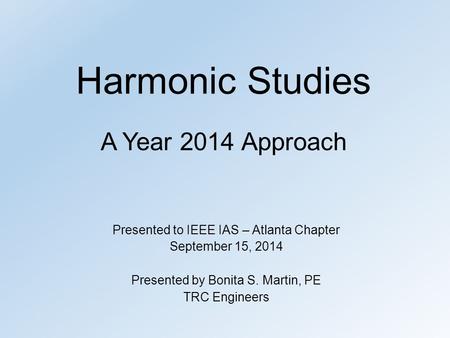 Harmonic Studies A Year 2014 Approach