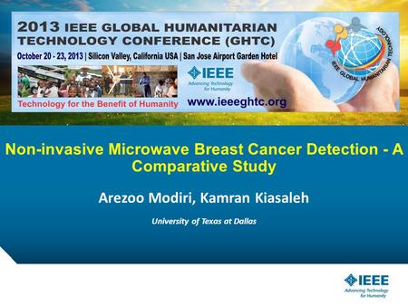 12-CRS-0106 REVISED 8 FEB 2013 Non-invasive Microwave Breast Cancer Detection - A Comparative Study Arezoo Modiri, Kamran Kiasaleh University of Texas.
