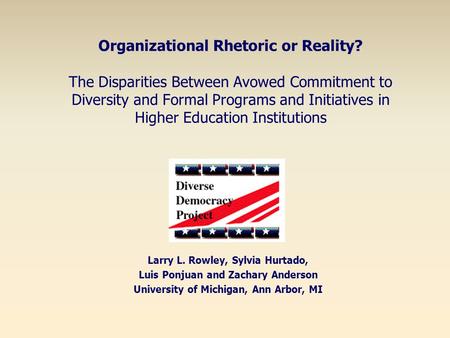 Organizational Rhetoric or Reality? The Disparities Between Avowed Commitment to Diversity and Formal Programs and Initiatives in Higher Education Institutions.