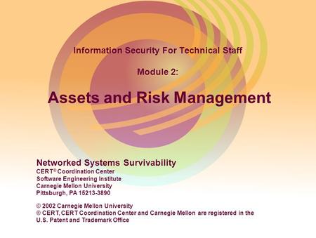 Networked Systems Survivability CERT ® Coordination Center Software Engineering Institute Carnegie Mellon University Pittsburgh, PA 15213-3890 © 2002 Carnegie.