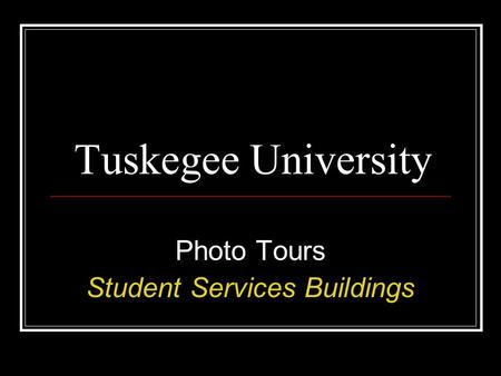 Tuskegee University Photo Tours Student Services Buildings.