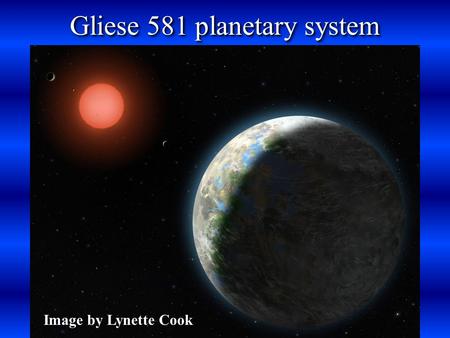 Gliese 581 planetary system Image by Lynette Cook.
