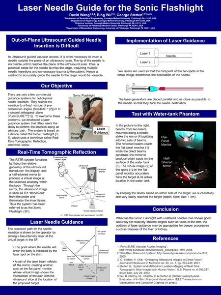 Laser Needle Guide for the Sonic Flashlight David Wang 1,3,4, Bing Wu 2,3, George Stetten 1,2,3,4,5 1 Department of Biomedical Engineering, Carnegie Mellon.