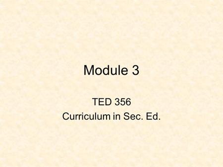 TED 356 Curriculum in Sec. Ed.
