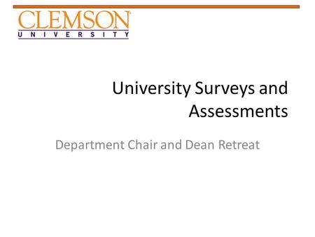 University Surveys and Assessments Department Chair and Dean Retreat.