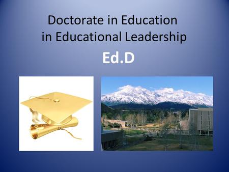 Doctorate in Education in Educational Leadership Ed.D.