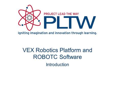 VEX Robotics Platform and ROBOTC Software Introduction.