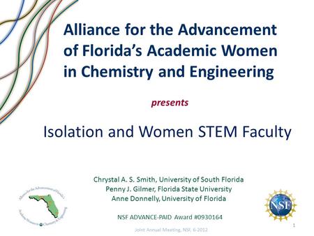 Isolation and Women STEM Faculty Chrystal A. S. Smith, University of South Florida Penny J. Gilmer, Florida State University Anne Donnelly, University.