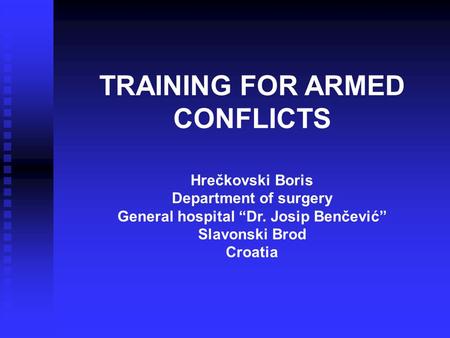TRAINING FOR ARMED CONFLICTS General hospital “Dr. Josip Benčević”