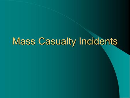 Mass Casualty Incidents. What is an MCI ? It is any incident where the number of patients and/or the severity of their injuries prohibits immediate patient.