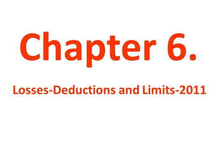 Chapter 6. Losses-Deductions and Limits-2011. Transaction Losses: Personal Use Losses Losses from the disposition of personal use assets are generally.