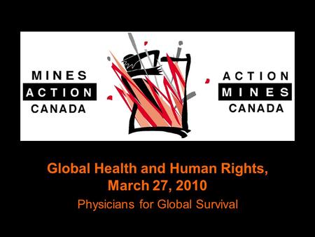 Global Health and Human Rights, March 27, 2010 Physicians for Global Survival.