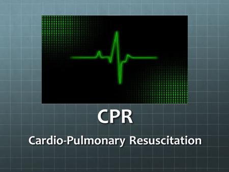 CPR Cardio-Pulmonary Resuscitation. CPR: Manually preserves brain function until further measures to restore spontaneous blood circulation and breathing.