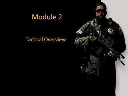Module 2 Tactical Overview.