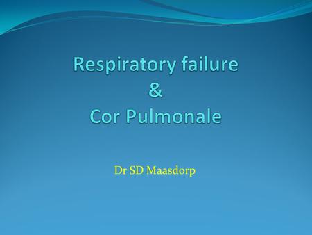 Dr SD Maasdorp. Introduction Primary function of respiratory system: Supply O 2 to blood Remove CO 2 from blood.