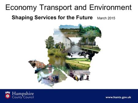 Economy Transport and Environment Shaping Services for the Future March 2015.