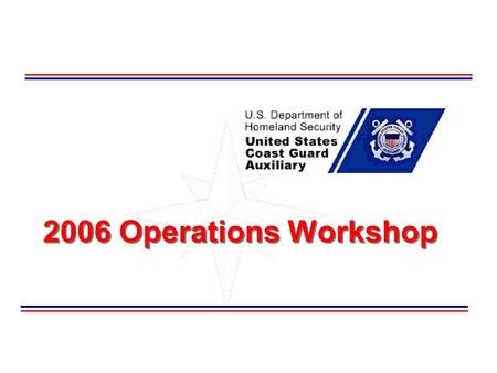 2006 Operations Workshop. Department of Operations 2 Welcome Fictitious case, but based upon actual occurrences Designed to reinforce the seven skills.