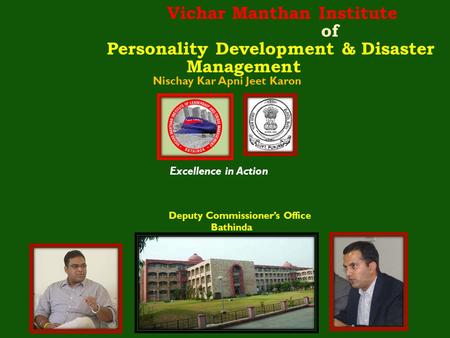 Vichar Manthan Institute of Personality Development & Disaster Management Nischay Kar Apni Jeet Karon Excellence in Action Deputy Commissioner’s Office.