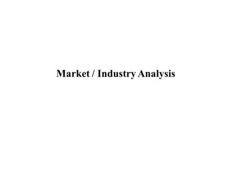 Market / Industry Analysis. Landscape Services/ Contractors Mass Merchandisers Retail Nurseries Garden Centers Retail Florists Households Commercial/