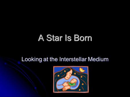 Looking at the Interstellar Medium